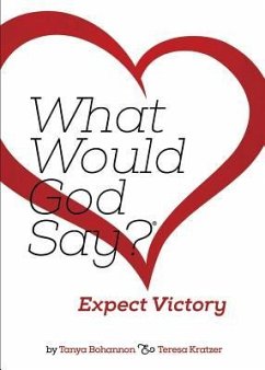 What Would God Say? Expect Victory - Bohannon, Tanya; Kratzer, Teresa