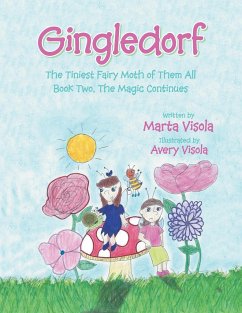 Gingledorf: The Tiniest Fairy Moth of Them All - Book Two, The Magic Continues - Visola, Marta