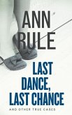 Last Dance, Last Chance: And Other True Cases