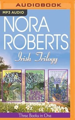 Nora Roberts Irish Trilogy: Jewels of the Sun/Tears of the Moon/Heart of the Sea - Roberts, Nora
