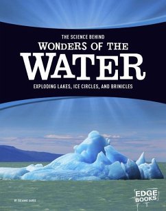 The Science Behind Wonders of the Water: Exploding Lakes, Ice Circles, and Brinicles - Garbe, Suzanne