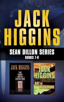 Jack Higgins - Sean Dillon Series: Books 7-8: The White House Connection, Day of Reckoning - Higgins, Jack