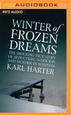 Winter of Frozen Dreams: The Shocking True Story of Seduction, Suspicion and Murder in Madison