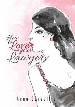 How to Love your Lawyer - Corsellis, Anna