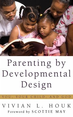 Parenting by Developmental Design - Houk, Vivian L.