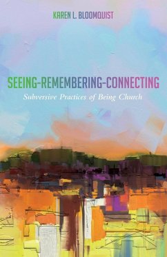 Seeing-Remembering-Connecting - Bloomquist, Karen L.