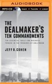 The Dealmaker's Ten Commandments: Ten Essential Tools for Business Forged in the Trenches of Hollywood