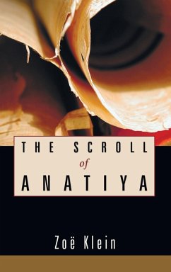The Scroll of Anatiya - Klein, Zoë