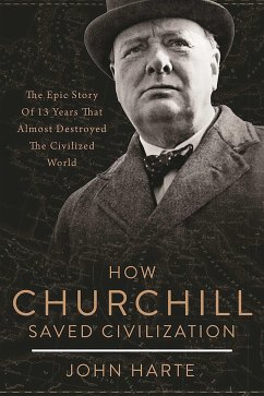 How Churchill Saved Civilization - Harte, John