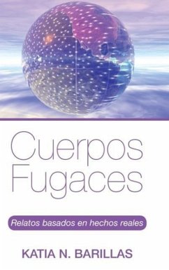 Cuerpos fugaces - Barillas, Katia N.