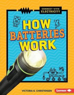 How Batteries Work - Christensen, Victoria G