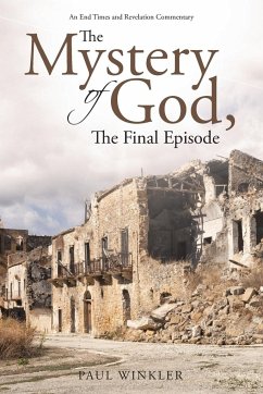 The Mystery of God, The Final Episode - Winkler, Paul