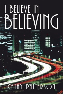 I Believe in Believing - Patterson, Cathy