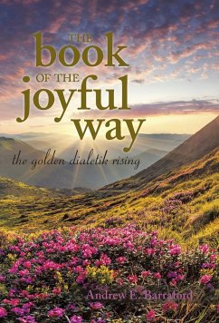 The Book of the Joyful Way - Barraford, Andrew E.