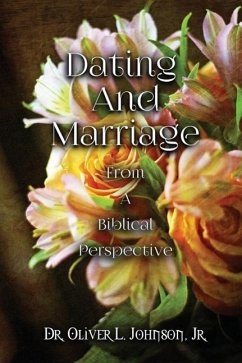 Dating and Marriage from a Biblical Perspective - Johnson, Oliver L.