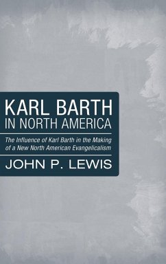 Karl Barth in North America - Lewis, John Peter