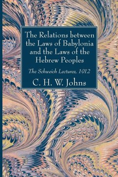 The Relations between the Laws of Babylonia and the Laws of the Hebrew Peoples - Johns, C. H. W.