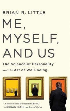Me, Myself, and Us: The Science of Personality and the Art of Well-Being - Little, Brian R.