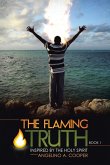 The Flaming Truth: Inspired by the Holy Spirit