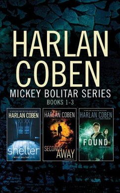 Harlan Coben - Mickey Bolitar Series: Books 1-3: Shelter, Seconds Away, Found - Coben, Harlan
