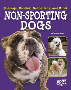 Bulldogs, Poodles, Dalmatians, and Other Non-Sporting Dogs - Gagne, Tammy