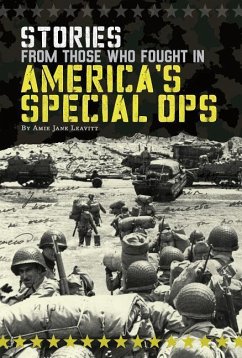 Stories from Those Who Fought in America's Special Ops - Leavitt, Amie Jane