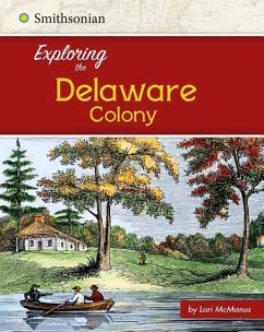 Exploring the Delaware Colony - Mcmanus, Lori