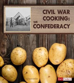 Civil War Cooking: The Confederacy - Dosier, Susan