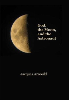 God, The Moon and the Astronaut - Arnould, Jacques