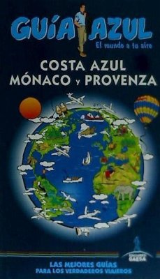 Costa azul Monaco y Provenza : guía azul Mónaco y Provenza - Ingelmo Sánchez, Ángel