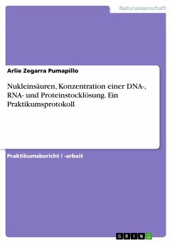 Nukleinsäuren, Konzentration einer DNA-, RNA- und Proteinstocklösung. Ein Praktikumsprotokoll - Zegarra Pumapillo, Arlie