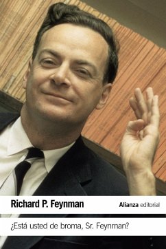 ¿Está usted de broma Sr. Feynman? : aventuras de un curioso personaje tal como fueron referidas a Ralph Leighton - Feynman, Richard Phillips