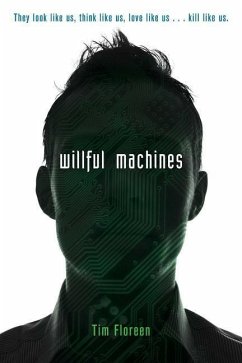 Willful Machines - Floreen, Tim