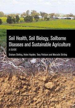 Soil Health, Soil Biology, Soilborne Diseases and Sustainable Agriculture - Stirling, Graham R; Hayden, Helen; Pattison, Tony; Stirling, Marcelle