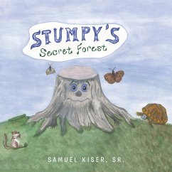 Stumpy's Secret Forest - Kiser, Samuel