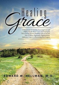 Healing Grace - Hellman, M. D. Edward W.