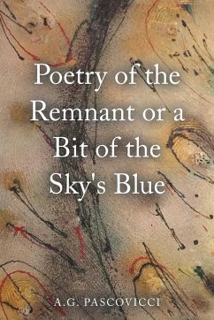 Poetry of the Remnant or a Bit of the Sky's Blue - Pascovicci, A. G.