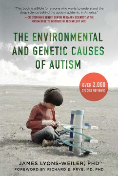 The Environmental and Genetic Causes of Autism - Lyons-Weiler, James