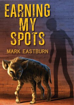 Earning My Spots - Eastburn, Mark