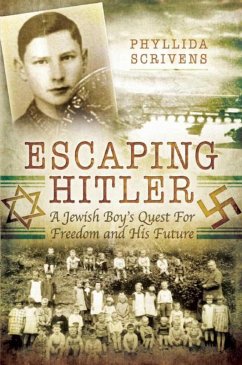 Escaping Hitler: A Jewish Boy's Quest for Freedom and His Future - Scrivens, Phyllida