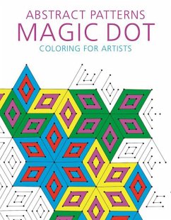 Abstract Patterns: Magic Dot Coloring for Artists - Skyhorse Publishing