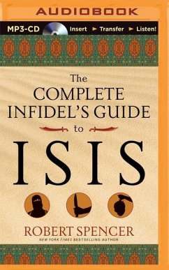 The Complete Infidel's Guide to Isis - Spencer, Robert