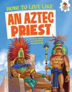 How to Live Like an Aztec Priest - Farndon, John