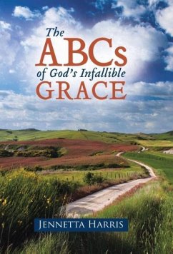 The ABCs of God's Infallible Grace - Harris, Jennetta