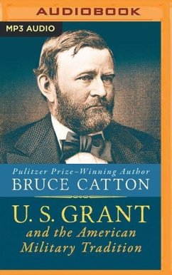 U. S. Grant and the American Military Tradition - Catton, Bruce