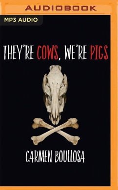 They're Cows, We're Pigs - Boullosa, Carmen