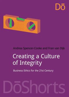 Creating a Culture of Integrity - Spencer-Cooke, Andrea; Dijk, Fran van