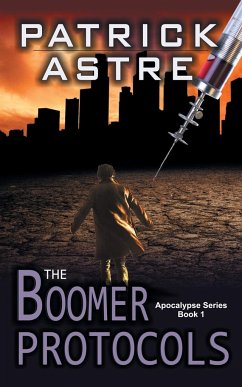 The Boomer Protocols (The Apocalypse Series, Book 1) - Astre, Patrick