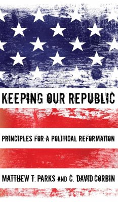 Keeping our Republic - Parks, Matthew T.; Corbin, C. David