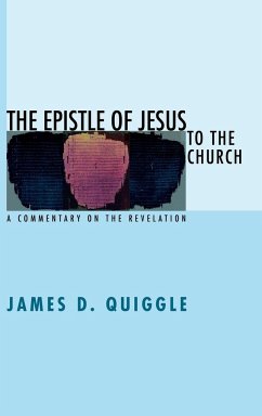 The Epistle of Jesus to the Church - Quiggle, James D.